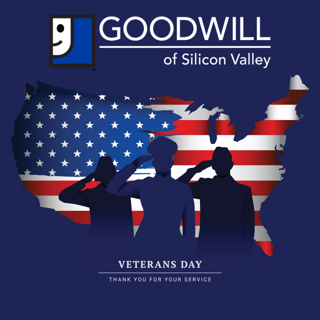 As we commemorate Veterans Day, Goodwill of Silicon Valley stands
